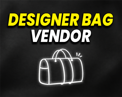 Designer Bag Vendor (Brk!n, lv, guc11, prdaa, gyrd, etc)